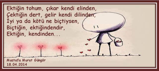 Biçtiğin Ektiğindir