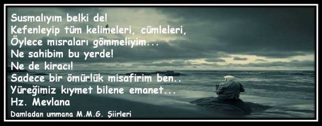 Mevlana Susmalıyım belkide